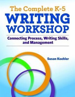 The Complete K-5 Writing Workshop - Koehler, Susan