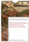 Pervivencias medievales : Chrétien de Troyes, Boccaccio y Cervantes