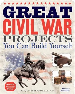 Great Civil War Projects You Can Build Yourself - Anderson, Maxine