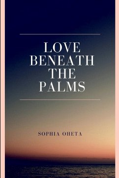 Love Beneath the Palms - Sophia, Oheta