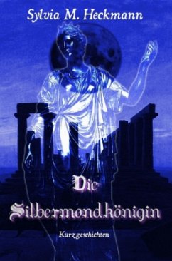 DIE SILBERMONDKÖNIGIN - Heckmann, Sylvia M.