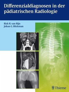 Differenzialdiagnosen in der pädiatrischen Radiologie - Rijn, Rick R. van;Blickman, Johan G.