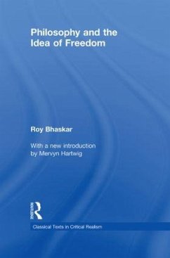 Philosophy and the Idea of Freedom - Bhaskar, Roy
