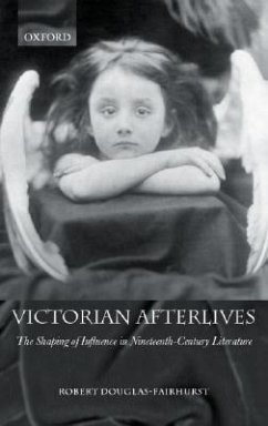 Victorian Afterlives - Douglas-Fairhurst, Robert