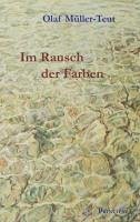 Im Rausch der Farben (eBook, ePUB) - Müller-Teut, Olaf