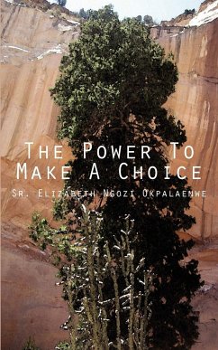 The Power to Make a Choice - Okpalaenwe, Elizabeth Ngozi