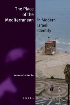 The Place of the Mediterranean in Modern Israeli Identity - Nocke, Alexandra