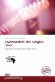 Overloaded: The Singles Tour