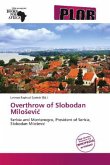 Overthrow of Slobodan Milo evi