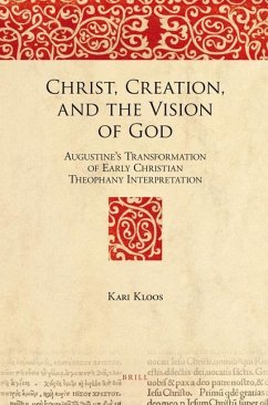 Christ, Creation, and the Vision of God - Kloos, Kari