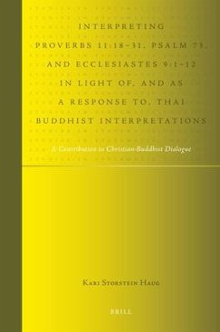 Interpreting Proverbs 11:18-31, Psalm 73, and Ecclesiastes 9:1-12 in Light Of, and as a Response To, Thai Buddhist Interpretations - Storstein Haug, Kari