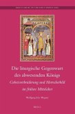 Die Liturgische Gegenwart Des Abwesenden Königs: Gebetsverbrüderung Und Hersscherbild Im Frühen Mittelalter