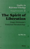The Spirit of Liberation: Jürgen Moltmann's Trinitarian Pneumatology