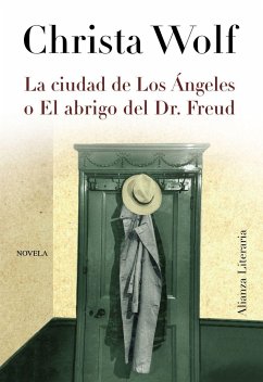 La ciudad de Los Ángeles o el abrigo del Dr. Freud - Wolf, Christa