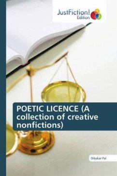 POETIC LICENCE (A collection of creative nonfictions) - Pal, Dibakar