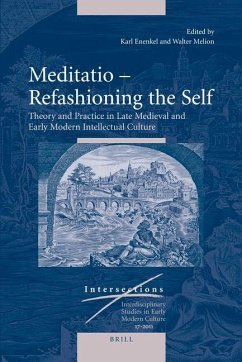 Meditatio - Refashioning the Self: Theory and Practice in Late Medieval and Early Modern Intellectual Culture