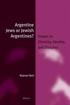 Argentine Jews or Jewish Argentines? (Paperback): Essays on Ethnicity, Identity, and Diaspora - Rein, Raanan