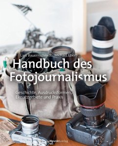 Handbuch des Fotojournalismus - Bauernschmitt, Lars;Ebert, Michael