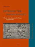 Entering the Dharmadhātu: A Study of the Gandavyūha Reliefs of Borobudur