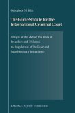 The Rome Statute for the International Criminal Court: Analysis of the Statute, the Rules of Procedure and Evidence, the Regulations of the Court and