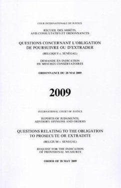 Reports of Judgments, Advisory Opinions and Orders Questions Relating to the Obligation to Prosecute or Extradite: (Belgium v. Senegal) Request for th