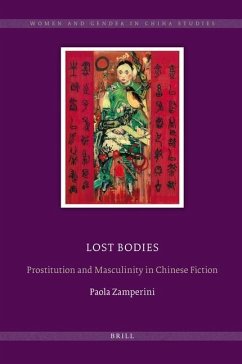 Lost Bodies: Prostitution and Masculinity in Chinese Fiction - Zamperini, Paola