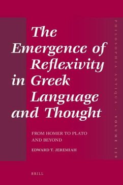The Emergence of Reflexivity in Greek Language and Thought: From Homer to Plato and Beyond - Jeremiah, Edward T.