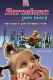 Barcelona Para Niños: Guía Turística Para Descubrir La Ciudad