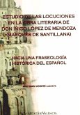 Estudio de las locuciones en la obra literaria de D. Iñígo López de Mendoza, Marqués de Santillana : hacia una fraseología histórica del español