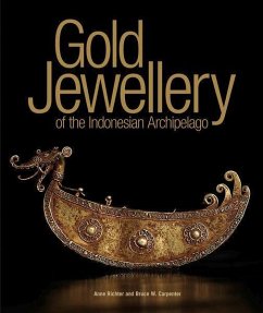Gold Jewellery of the Indonesian Archipelago - Richter, Anne; Carpenter, Bruce W.