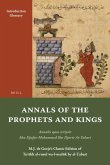 Annals of the Prophets and Kings: Annales Quos Scripsit Abu Djafar Mohammed Ibn Djarir At-Tabari, M.J. de Goeje's Classic Edition of Ta&#702;r&#299;kh