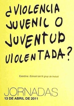 ¿Violencia juvenil o juventud violentada?