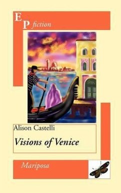 Visions of Venice - Castelli, Alison
