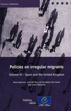 Policies on Irregular Migrants, Volume IV: Spain and the United Kingdom - Aparicio, Rosa; De Carlos, Jose Maria Ruiz De Huidobro; Manchip, Colin