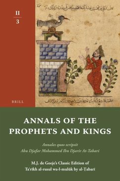 Annals of the Prophets and Kings II-3: Annales Quos Scripsit Abu Djafar Mohammed Ibn Djarir At-Tabari, M.J. de Goeje's Classic Edition of Taʾr - Tabari
