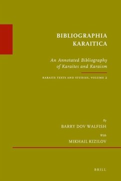 Bibliographia Karaitica: An Annotated Bibliography of Karaites and Karaism. Karaite Texts and Studies, Volume 2 - Walfish, Barry Dov; Kizilov, Mikhail