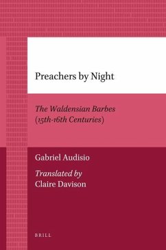 Preachers by Night: The Waldensian Barbes (15th-16th Centuries) - Audisio, Gabriel