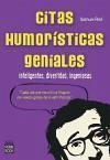 CITAS HUMORÍSTICAS GENIALES. Inteligentes, divertidas, ingeniosas