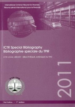 International Criminal Tribunal for Rwanda: A Special Bibliography/Tribunal Penal International Pour Le Rwanda: Bibliographie Speciale