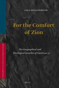 For the Comfort of Zion: The Geographical and Theological Location of Isaiah 40-55 - Tiemeyer, Lena-Sofia
