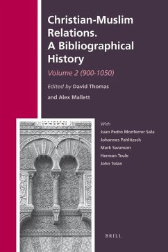 Christian-Muslim Relations. a Bibliographical History. Volume 2 (900-1050) - Thomas, David; Mallett, Alexander