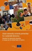 School-Community-University Partnerships for a Sustainable Democracy: Education for Democratic Citizenship in Europe and the United States of America