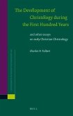 The Development of Christology During the First Hundred Years: And Other Essays on Early Christian Christology