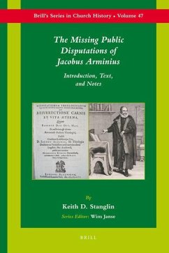 The Missing Public Disputations of Jacobus Arminius: Introduction, Text, and Notes