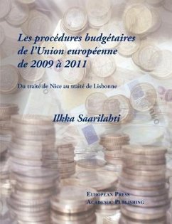 Les procédures budgétaires de L'Union européenne de 2009 à 2011 - Du traité de Nice au traité de Lisbonne - Saarilahti, Ilkka