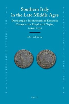 Southern Italy in the Late Middle Ages: Demographic, Institutional and Economic Change in the Kingdom of Naples, C.1440-C.1530 - Sakellariou, Eleni