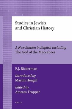 Studies in Jewish and Christian History (2 Vols): A New Edition in English Including the God of the Maccabees, Introduced by Martin Hengel, Edited by - Bickerman, Elias J.