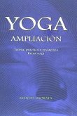 Yoga, ampliación : teoría, práctica y pedagogía (kriya yoga)