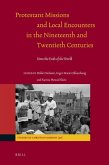 Protestant Missions and Local Encounters in the Nineteenth and Twentieth Centuries: Unto the Ends of the World