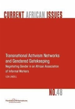Transnational Activism Networks and Gendered Gatekeeping: Negotiating Gender in an African Association of Informal Workers - Lindell, Ilda